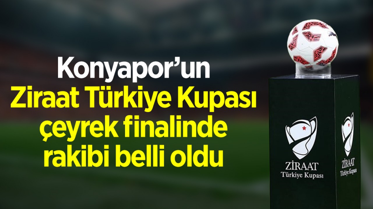 Konyaspor'un Ziraat Türkiye Kupası çeyrek finalinde rakibi belli oldu