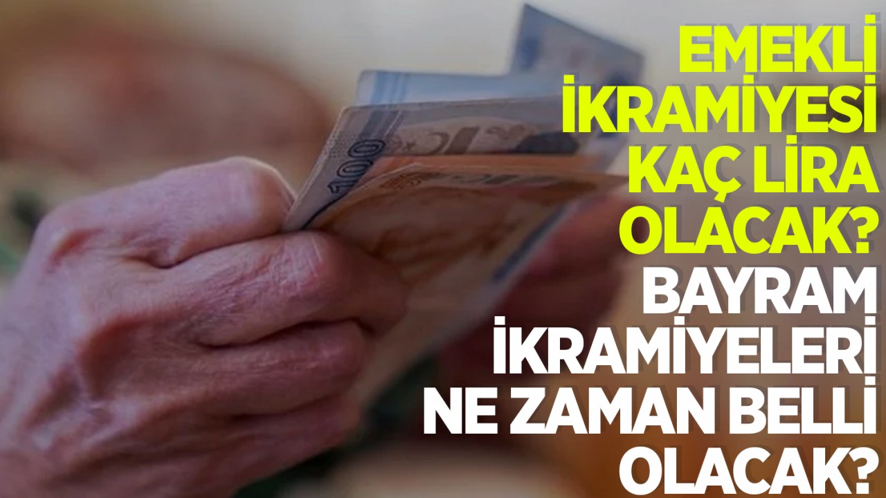 Emekli ikramiyesi kaç lira olacak? Bayram ikramiyeleri ne zaman belli olacak? Kaç emekli faydalanacak?
