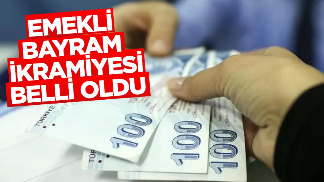 Emekli bayram ikramiyesi belli oldu