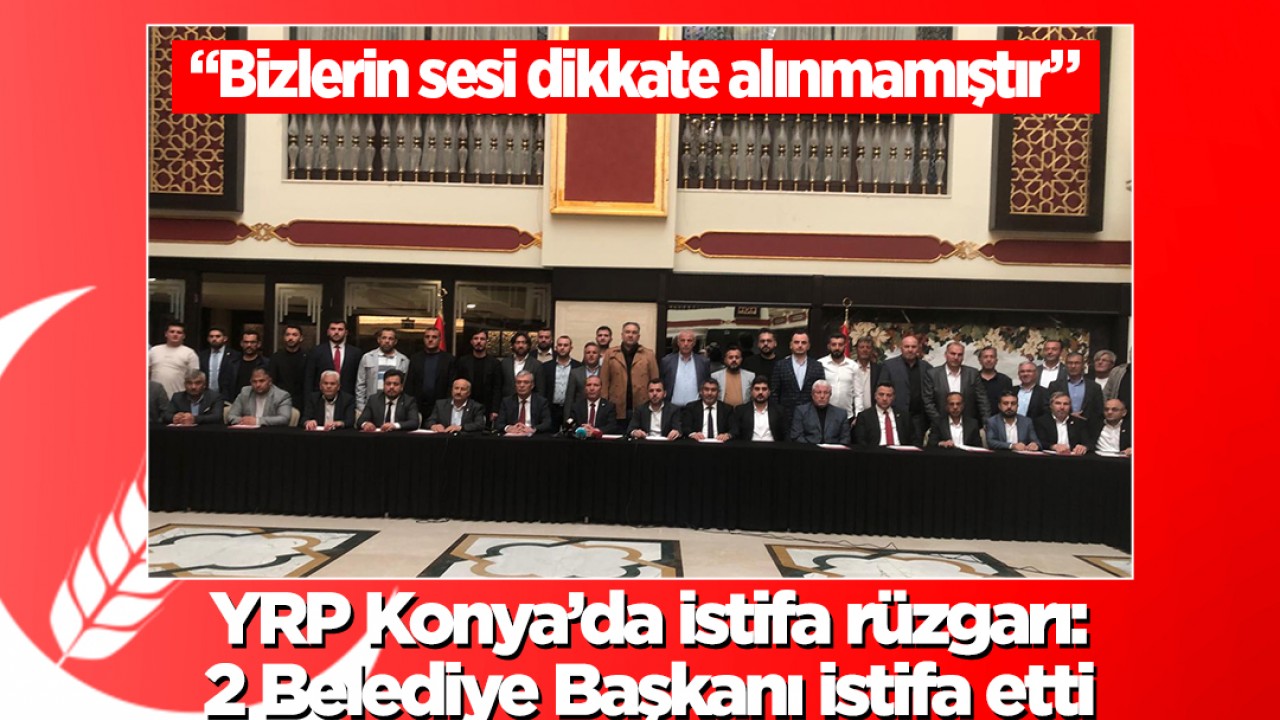 Yeniden Refah Partisi'nde istifa rüzgarı: 2 Belediye Başkanı istifa etti