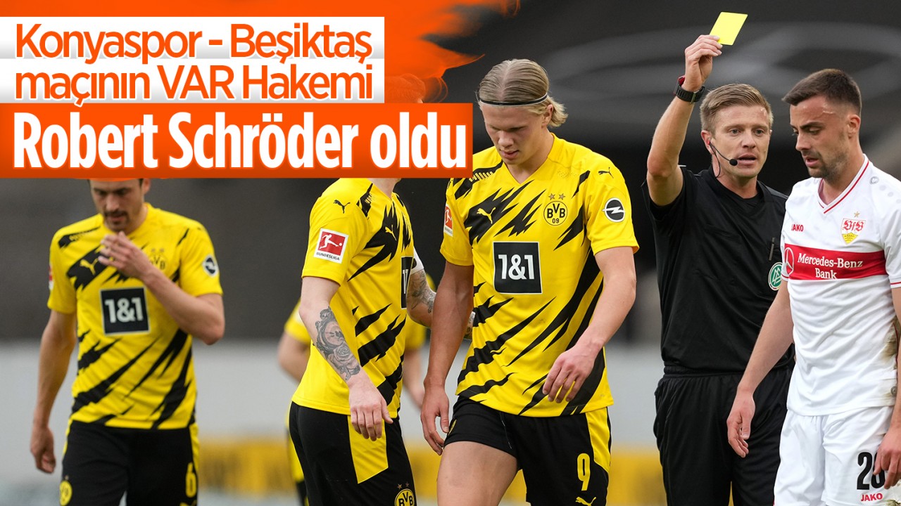 Konyaspor - Beşiktaş maçının VAR'ı Robert Schröder oldu