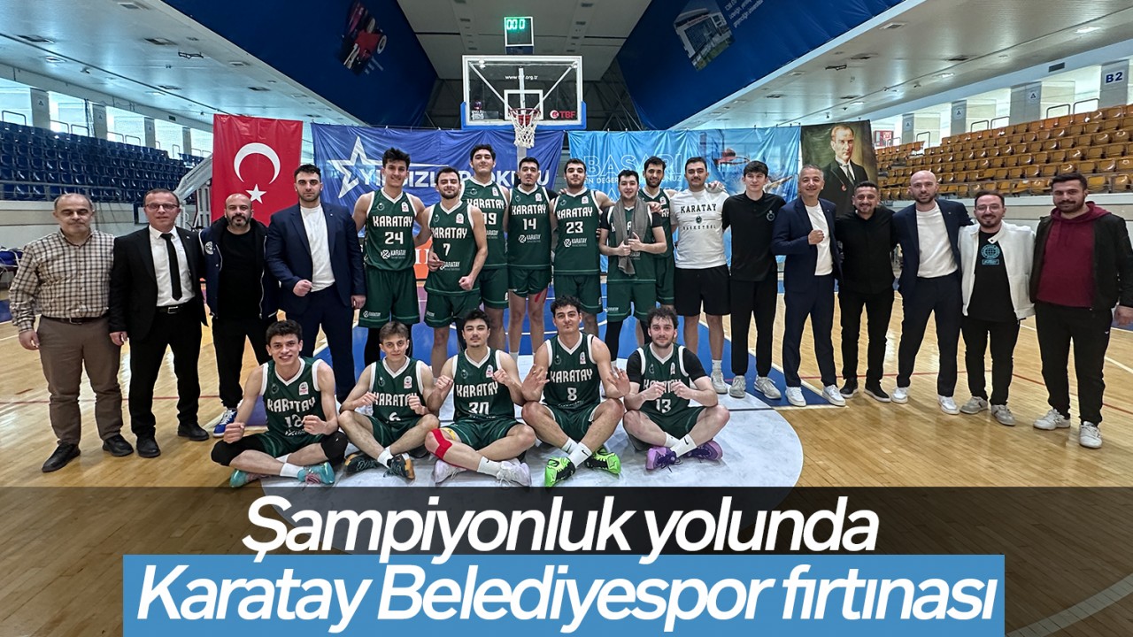 Şampiyonluk yolunda Karatay Belediyespor fırtınası