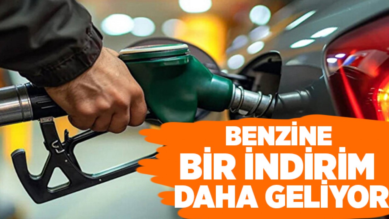 Benzine bir indirim daha geliyor!