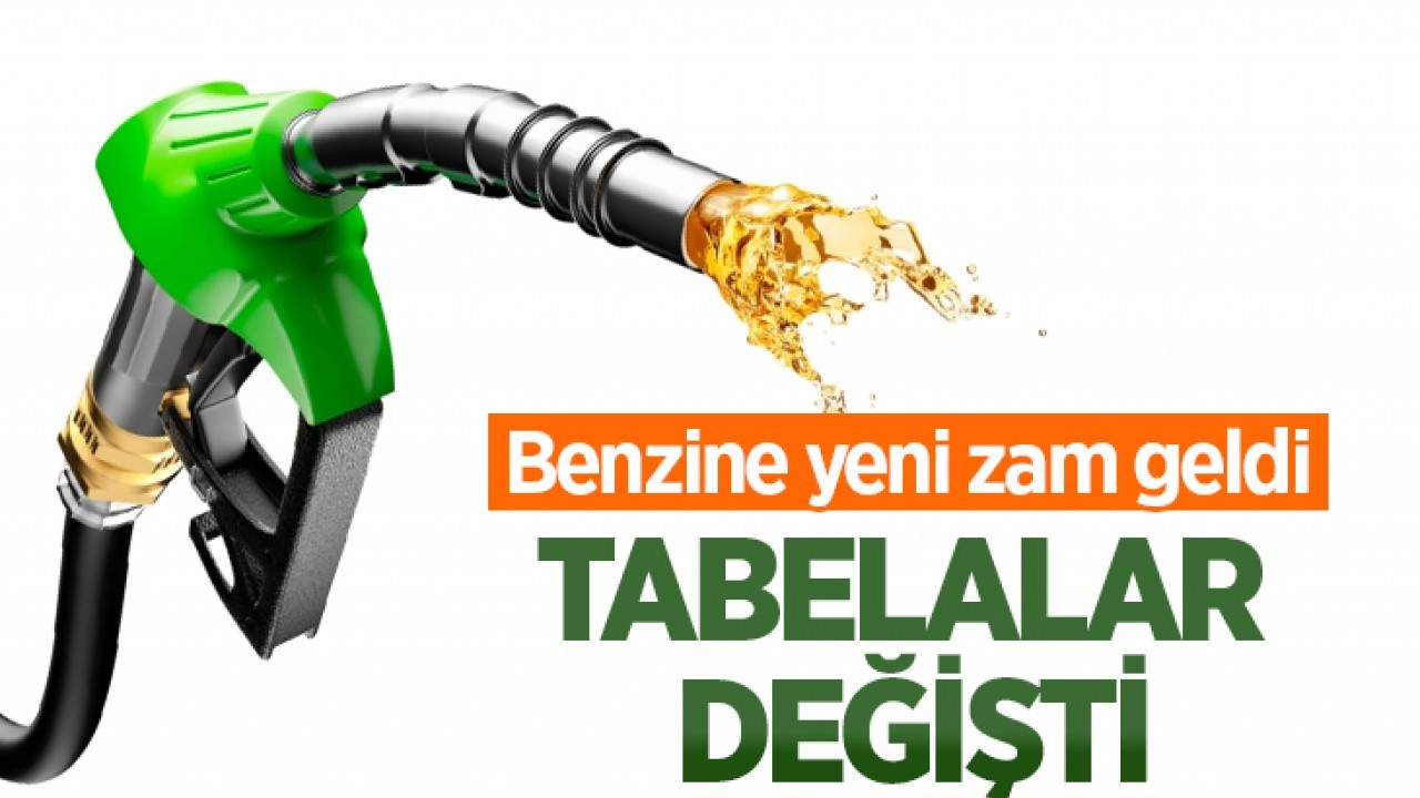 Benzine yeni zam! Tabelalar değişti