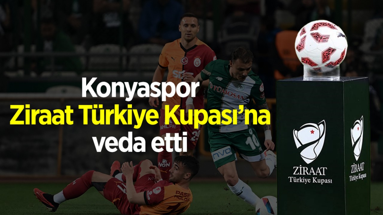Konyaspor, Ziraat Türkiye Kupası’na veda etti
