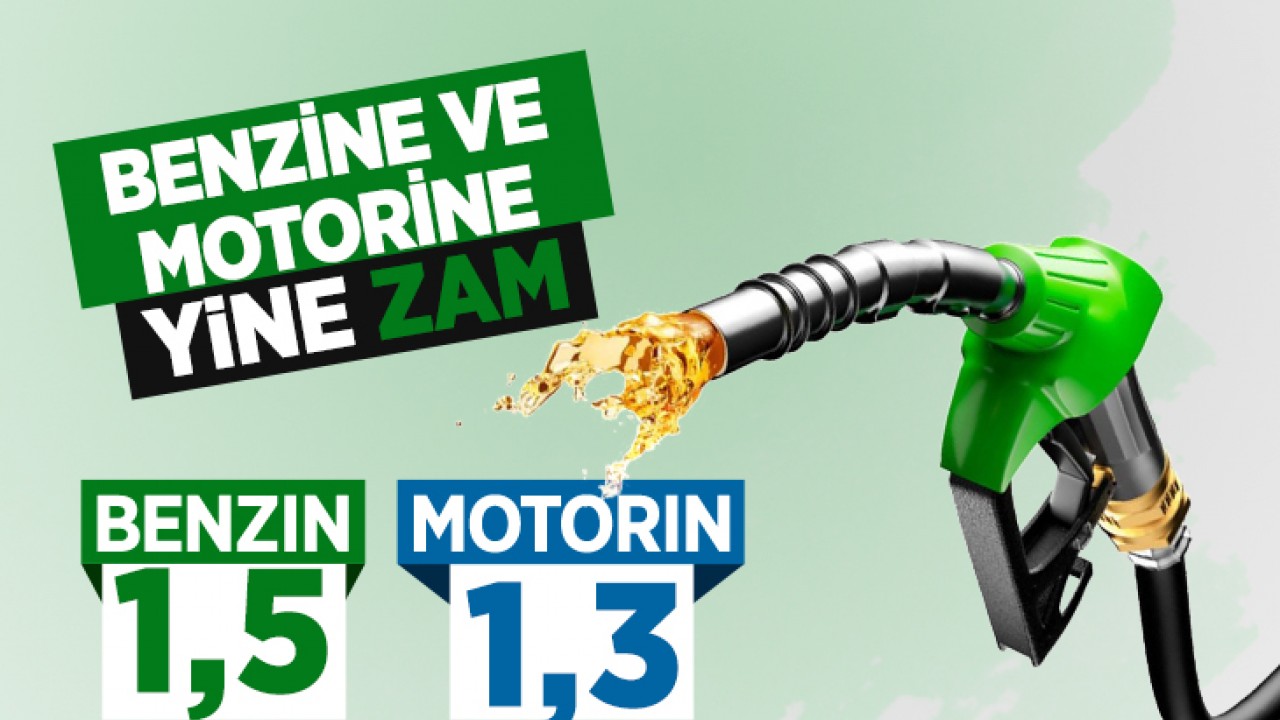 Benzine 1,5 motorine ise 1,3 lira zam geliyor!