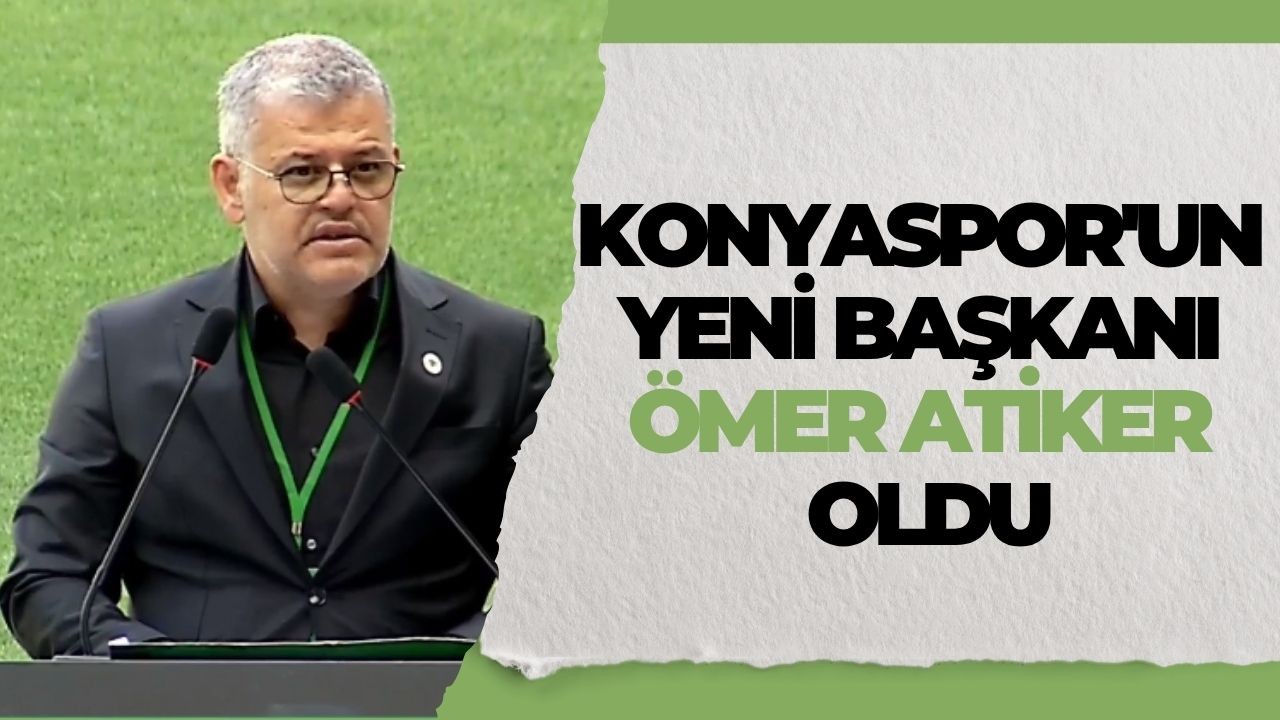 Konyaspor'un yeni başkanı Ömer Atiker oldu