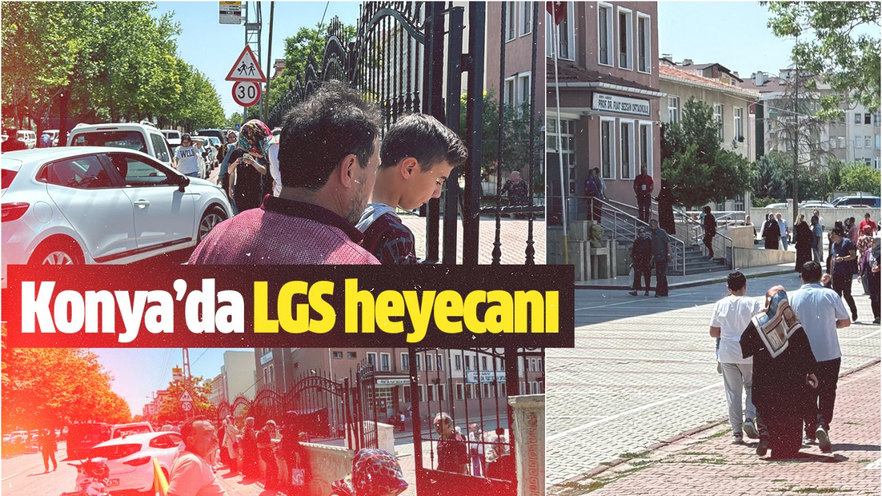 Konya'da LGS heyecanı