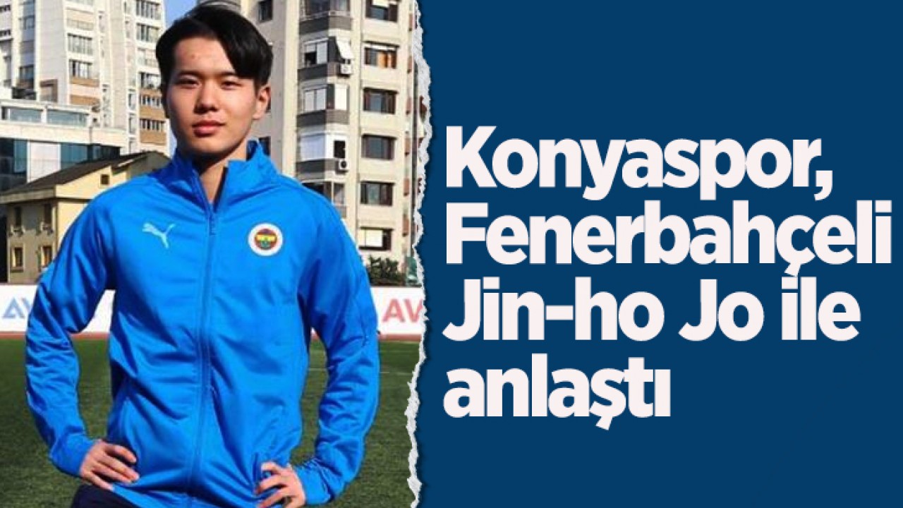 Konyaspor, Fenerbahçeli Jin-ho Jo ile anlaştı