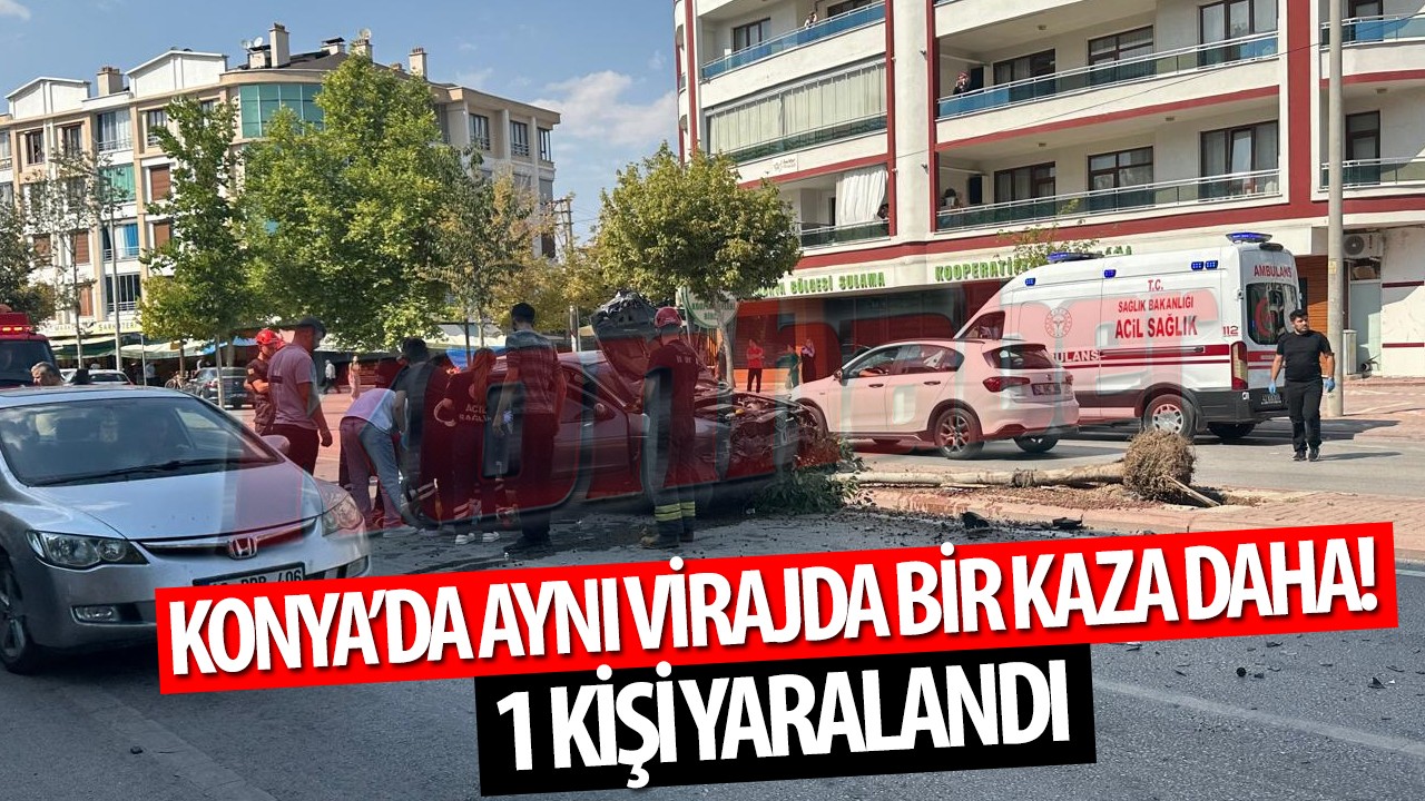 Konya’da aynı virajda bir kaza daha! 1 yaralı