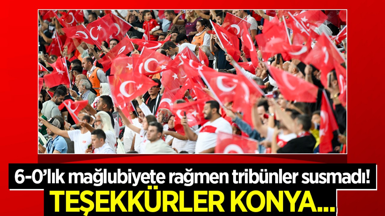 6-0’lık mağlubiyete rağmen tribünler susmadı: Teşekkürler Konya...