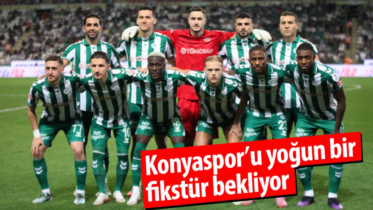 Konyaspor’u yoğun bir fikstür bekliyor