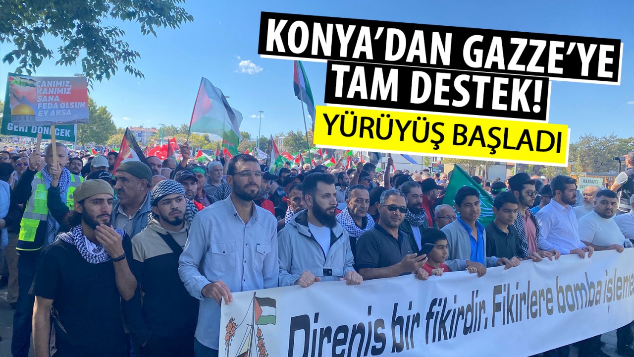 Konya'dan Gazze'ye tam destek! Yürüyüş başladı