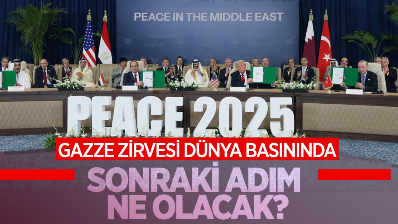 Gazze Zirvesi dünya basınında: Sonraki adım ne olacak?