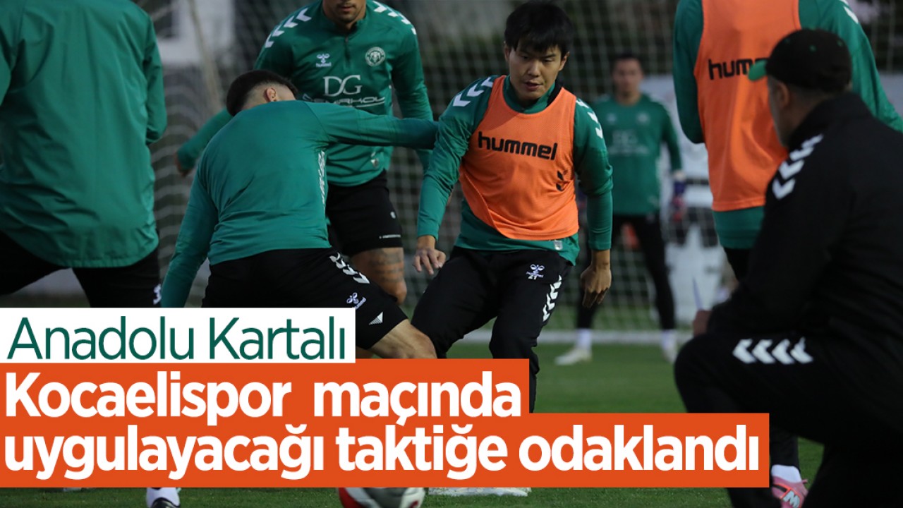 Anadolu Kartalı, Kocaelispor maçında uygulayacağı taktiğe odaklandı