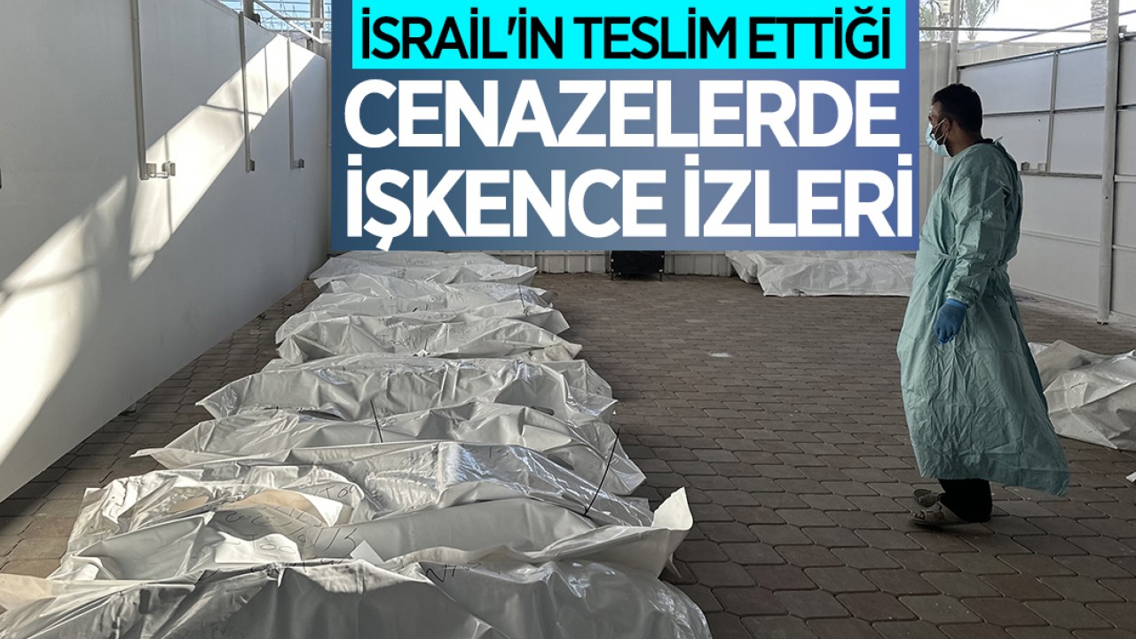 İsrail'in teslim ettiği cenazelerde işkence izleri