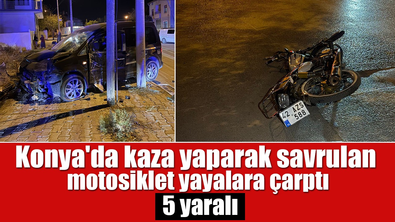 Konya'da kaza yaparak savrulan motosiklet yayalara çarptı: 5 yaralı