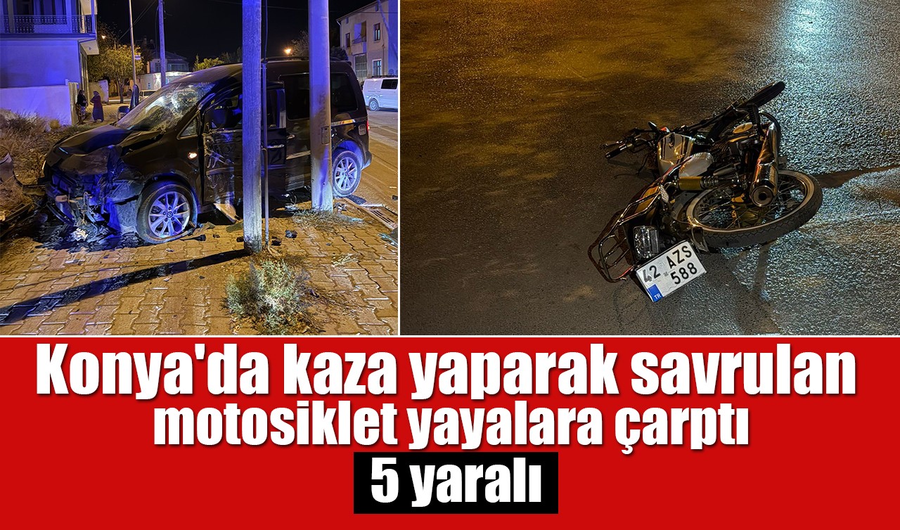 Konya'da kaza yaparak savrulan motosiklet yayalara çarptı: 5 yaralı
